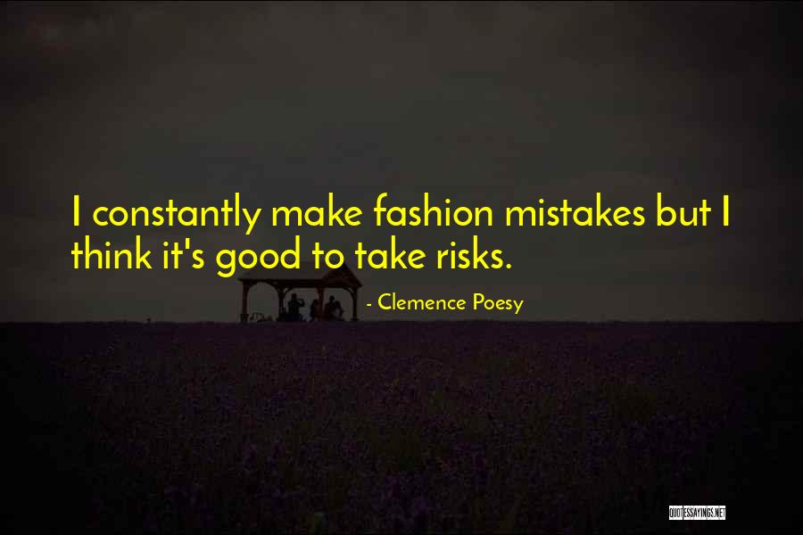 Take Risks Quotes By Clemence Poesy Take Risks Quotes By Clemence Poesy