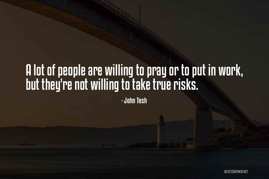 Take Risks Quotes By John Tesh Take Risks Quotes By John Tesh