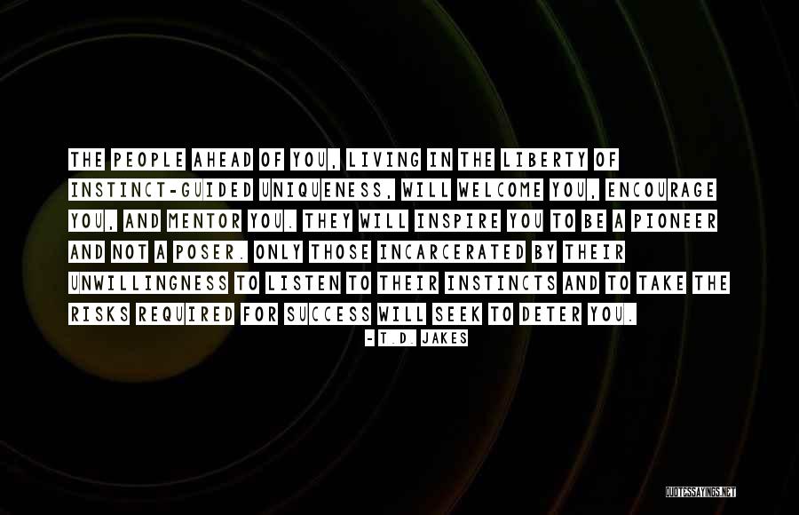Take Risks Quotes By T.D. Jakes Take Risks Quotes By T.D. Jakes