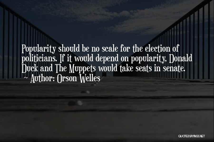 Take Several Seats Quotes By Orson Welles