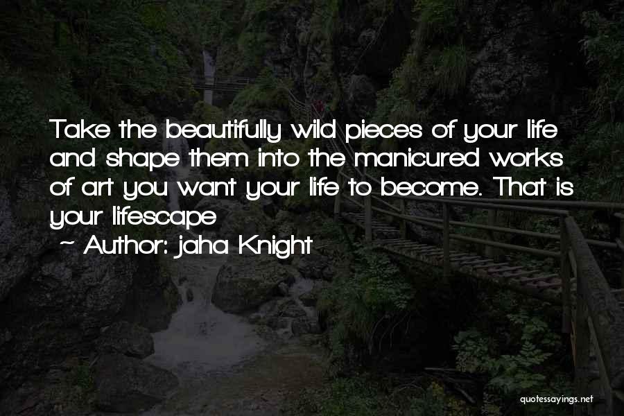Take Shape For Life Quotes By Jaha Knight