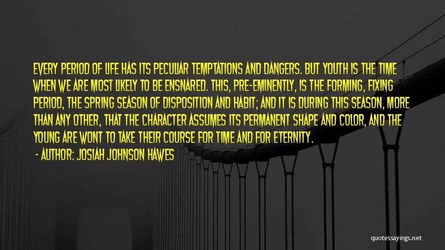 Take Shape For Life Quotes By Josiah Johnson Hawes