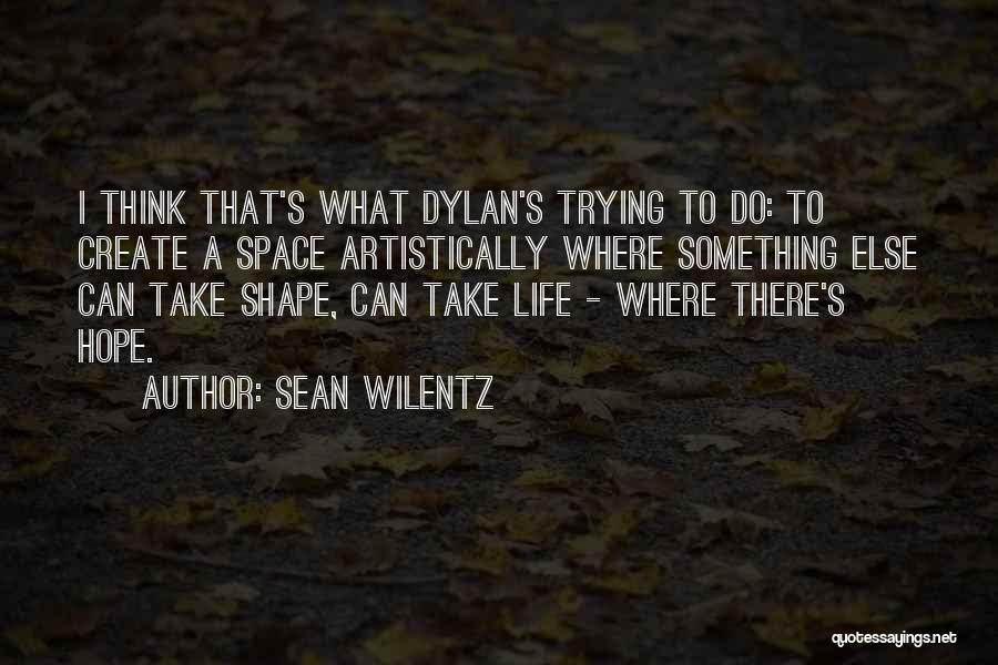 Take Shape For Life Quotes By Sean Wilentz