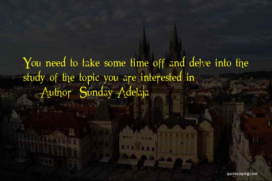 Take Some Time Off Quotes By Sunday Adelaja