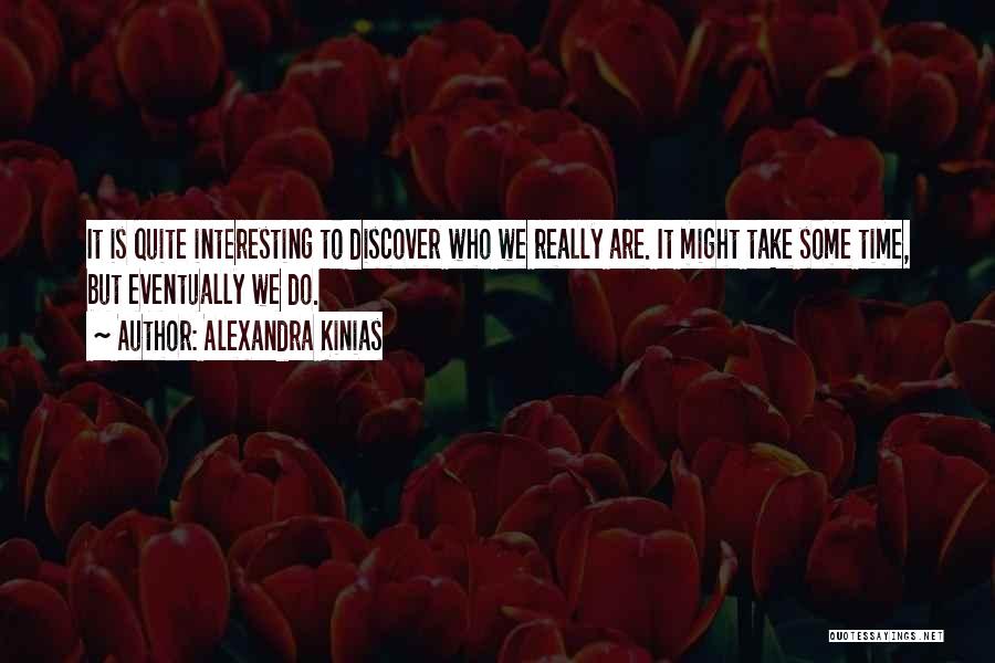 Take Some Time Quotes By Alexandra Kinias