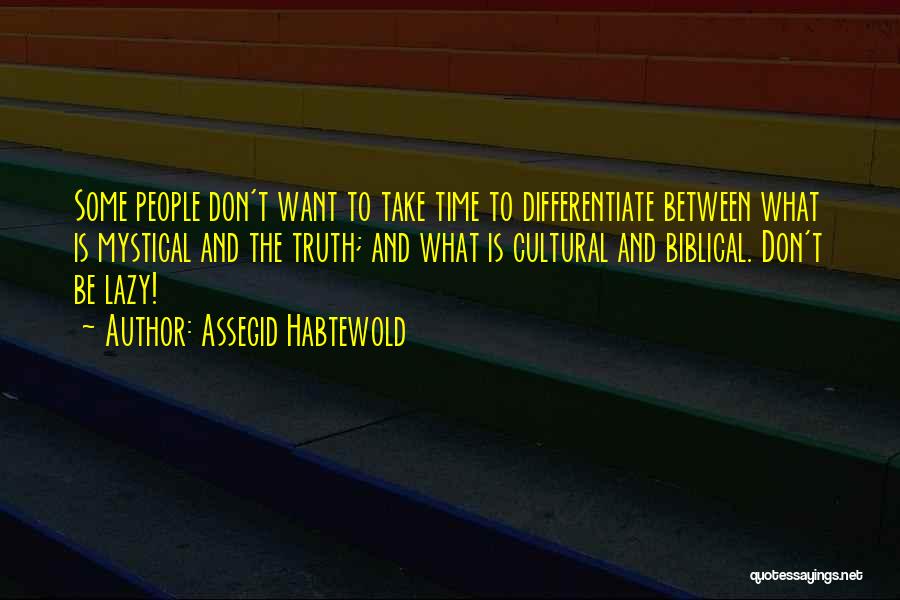 Take Some Time Quotes By Assegid Habtewold