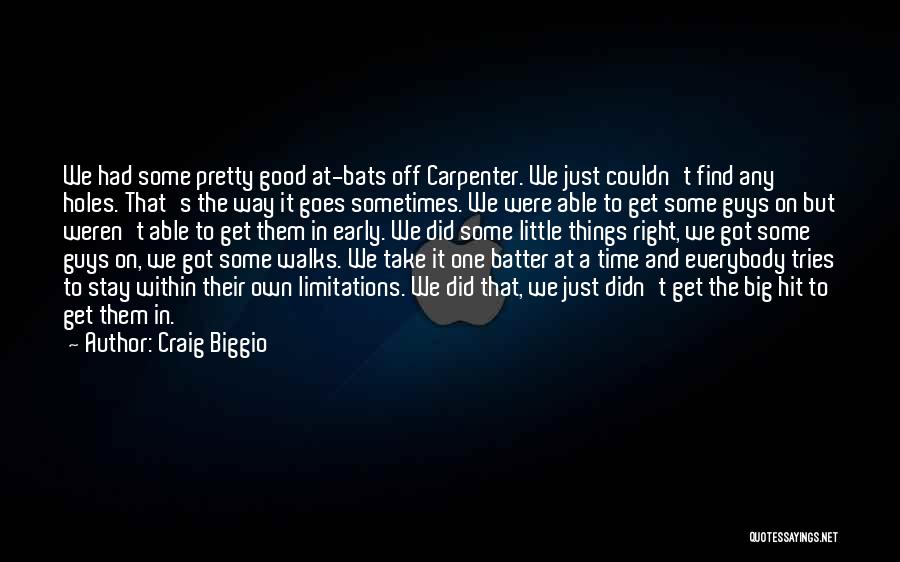 Take Some Time Quotes By Craig Biggio