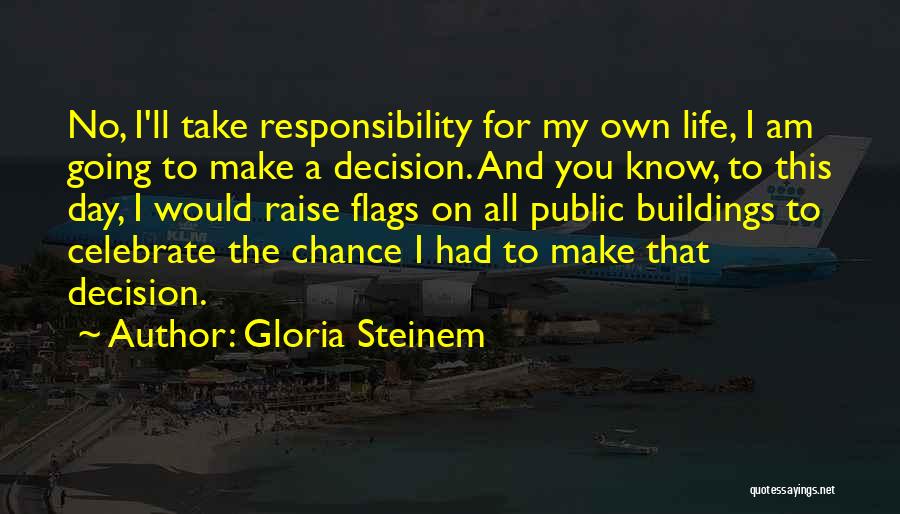 Take That Chance Quotes By Gloria Steinem