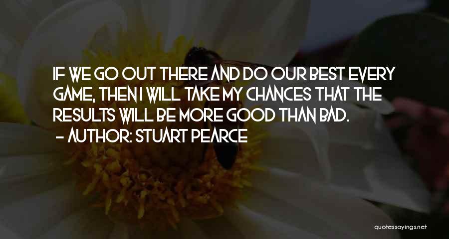 Take That Chance Quotes By Stuart Pearce