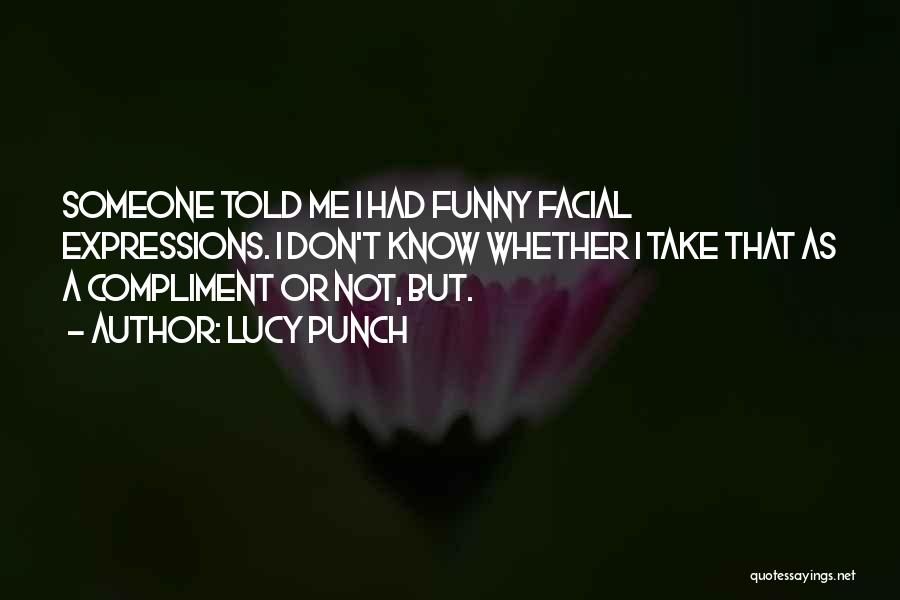 Take That Funny Quotes By Lucy Punch