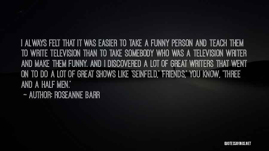 Take That Funny Quotes By Roseanne Barr