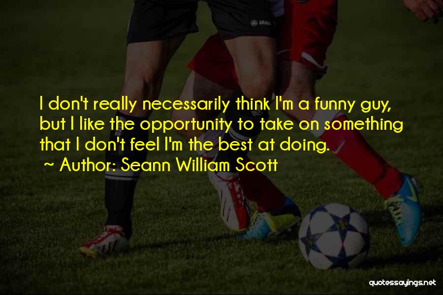 Take That Funny Quotes By Seann William Scott
