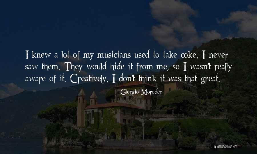 Take That Quotes By Giorgio Moroder Take That Quotes By Giorgio Moroder