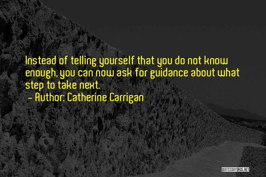 Take That Step Quotes By Catherine Carrigan