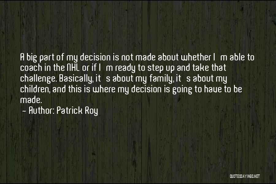 Take That Step Quotes By Patrick Roy