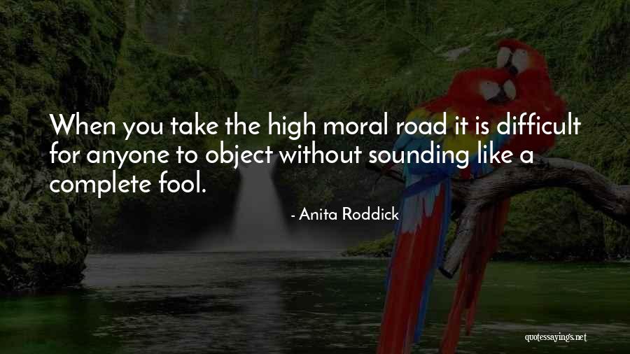 Take The High Road Quotes By Anita Roddick Take The High Road Quotes By Anita Roddick