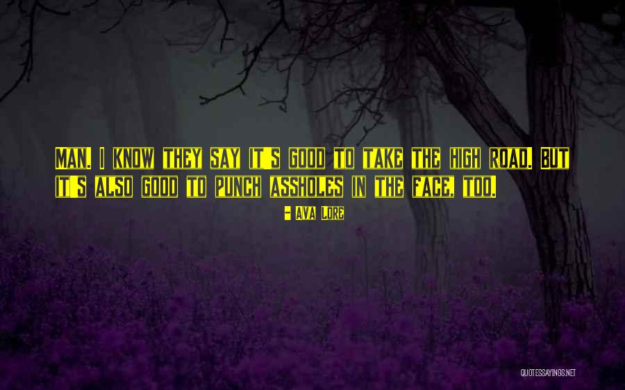 Take The High Road Quotes By Ava Lore Take The High Road Quotes By Ava Lore