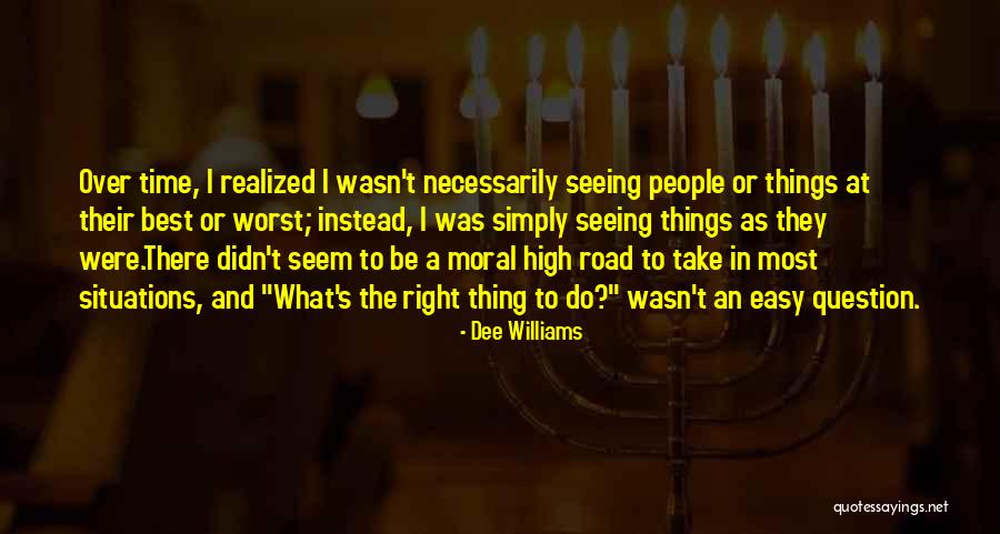 Take The High Road Quotes By Dee Williams Take The High Road Quotes By Dee Williams