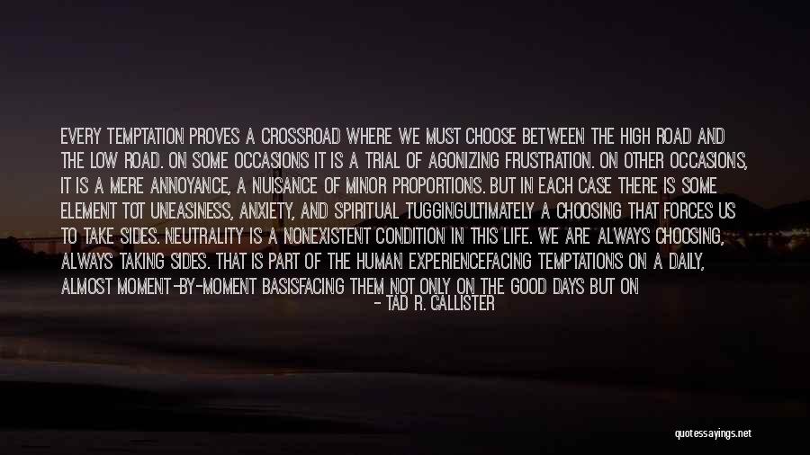 Take The High Road Quotes By Tad R. Callister Take The High Road Quotes By Tad R. Callister