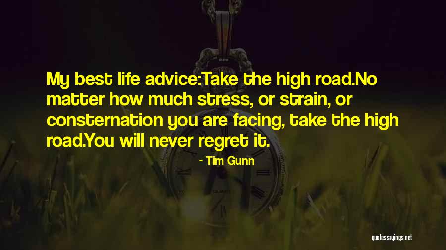 Take The High Road Quotes By Tim Gunn Take The High Road Quotes By Tim Gunn