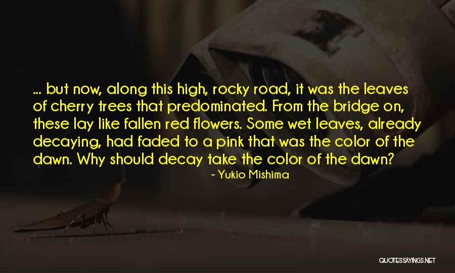 Take The High Road Quotes By Yukio Mishima Take The High Road Quotes By Yukio Mishima