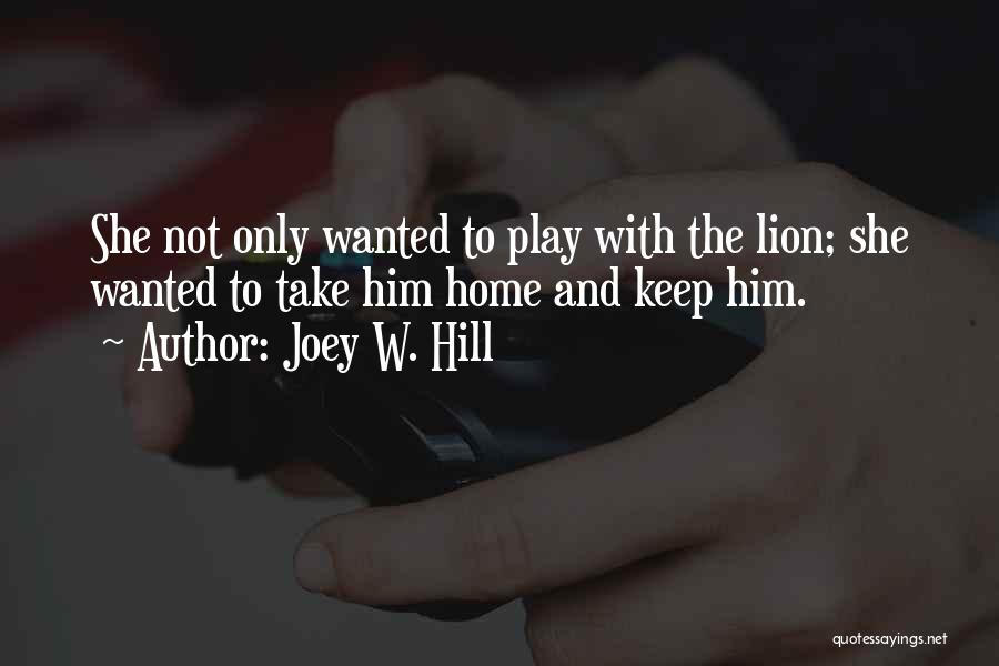Take The Hill Quotes By Joey W. Hill