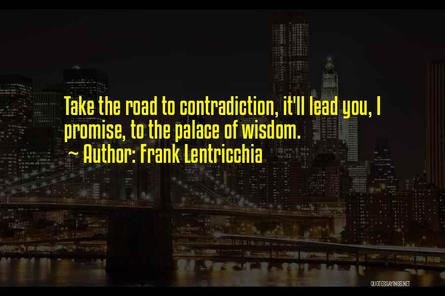 Take The Lead Quotes By Frank Lentricchia