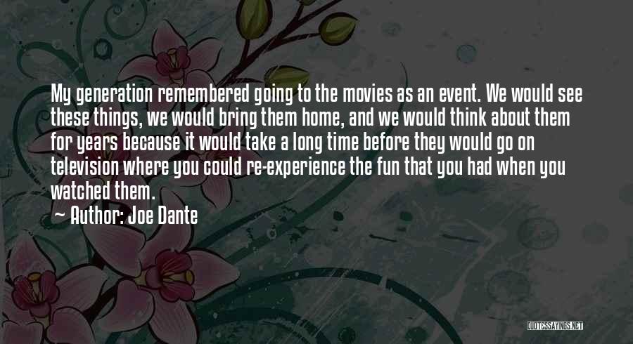 Take The Long Way Home Quotes By Joe Dante