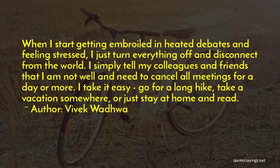Take The Long Way Home Quotes By Vivek Wadhwa