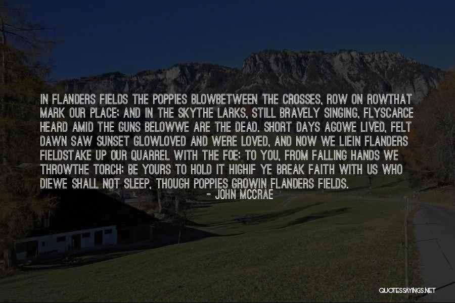 Take The Torch Quotes By John McCrae Take The Torch Quotes By John McCrae