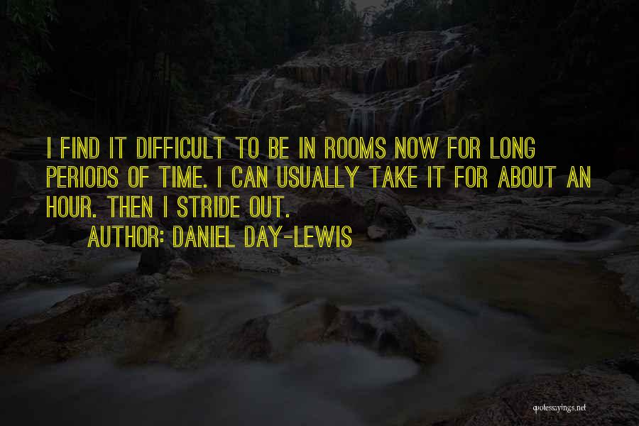 Take Things In Stride Quotes By Daniel Day-Lewis