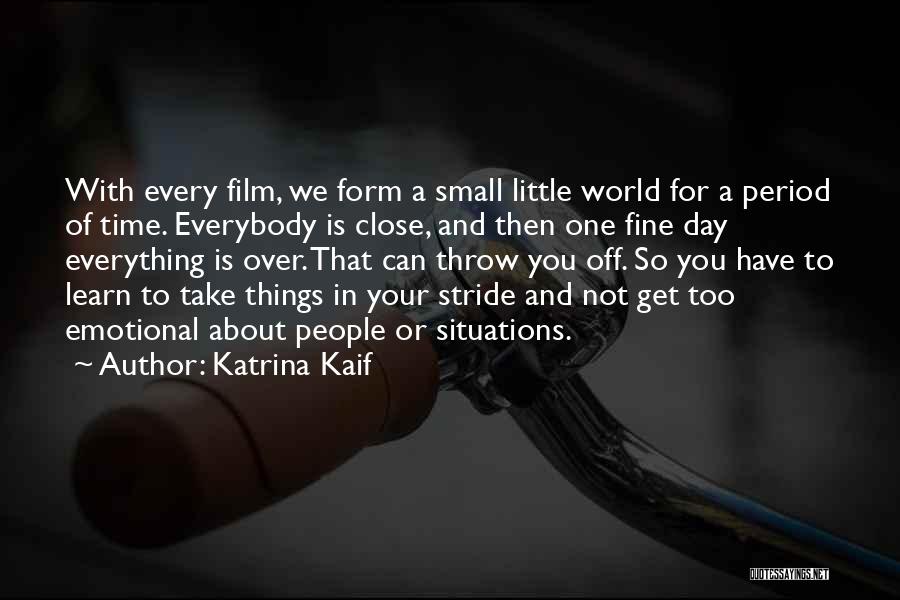 Take Things In Stride Quotes By Katrina Kaif