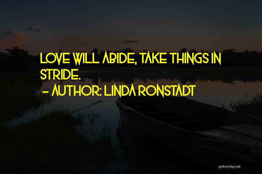 Take Things In Stride Quotes By Linda Ronstadt