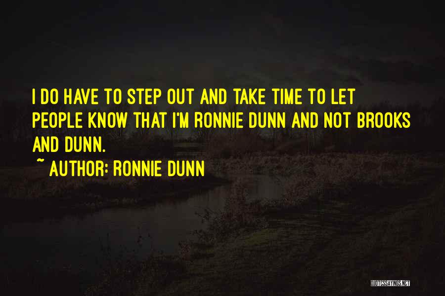 Take Things One Step At A Time Quotes By Ronnie Dunn