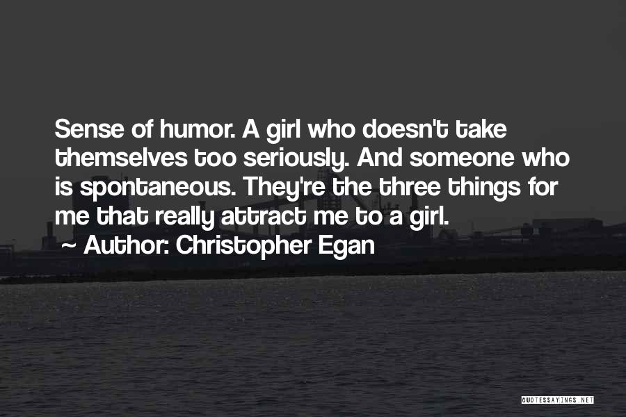 Take Things Too Seriously Quotes By Christopher Egan