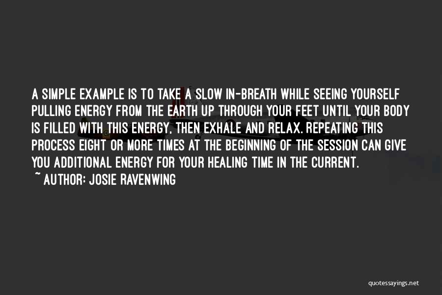 Take Time And Relax Quotes By Josie Ravenwing