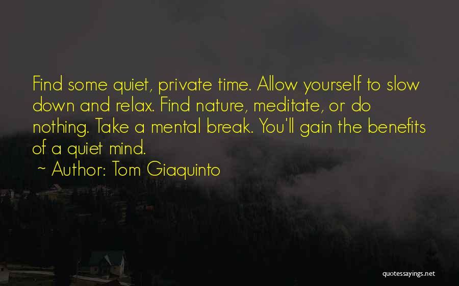 Take Time And Relax Quotes By Tom Giaquinto