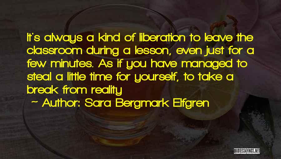Take Time For You Quotes By Sara Bergmark Elfgren