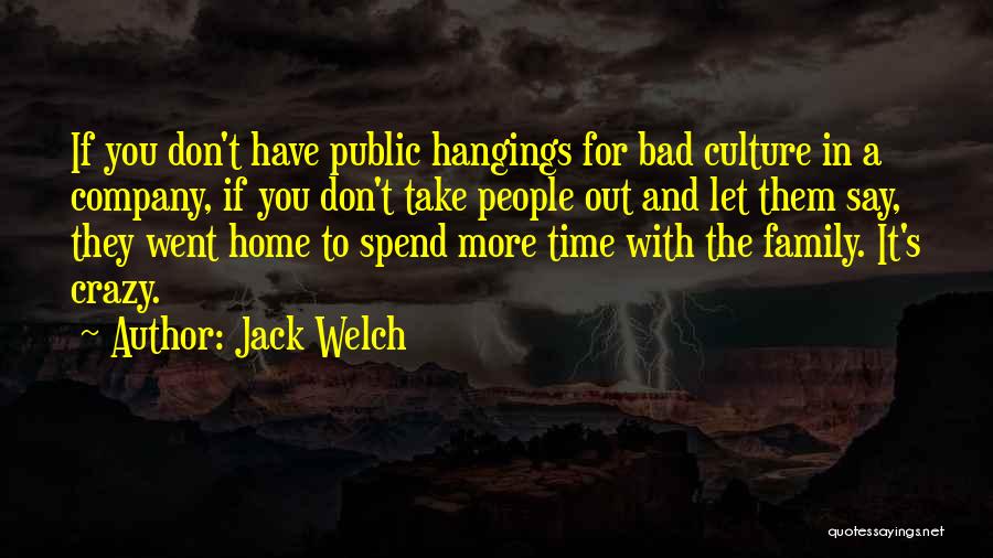 Take Time For Your Family Quotes By Jack Welch