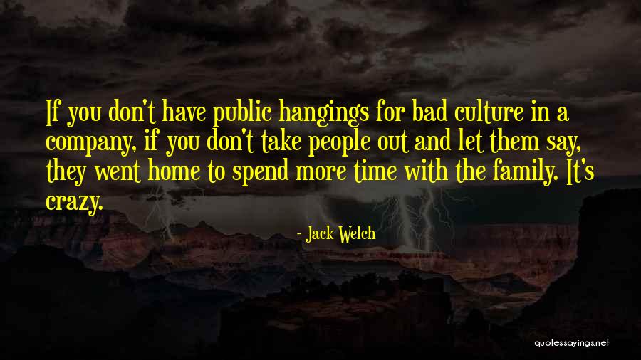 Take Time For Your Family Quotes By Jack Welch