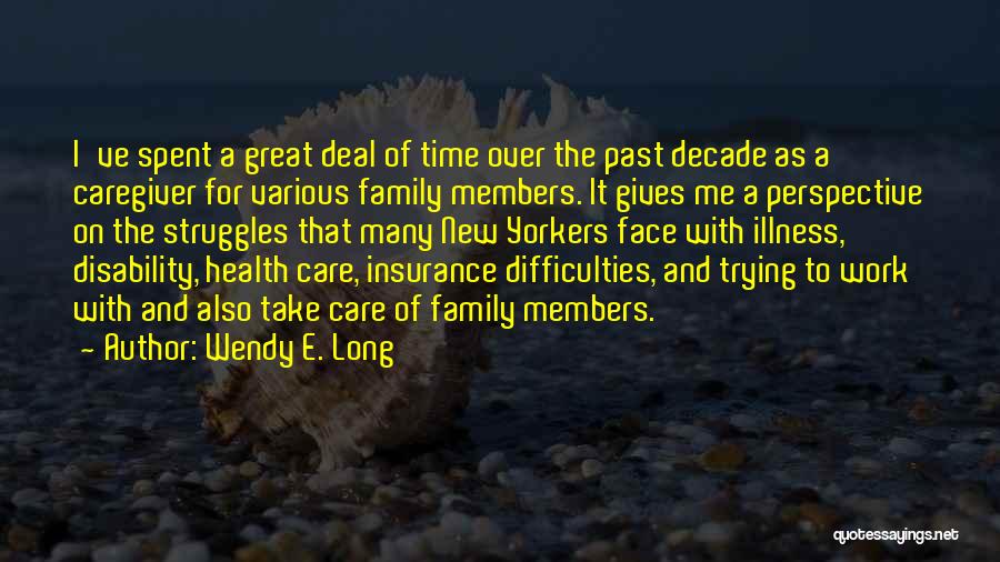 Take Time For Your Family Quotes By Wendy E. Long