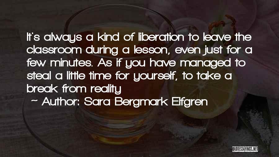 Take Time For Yourself Quotes By Sara Bergmark Elfgren