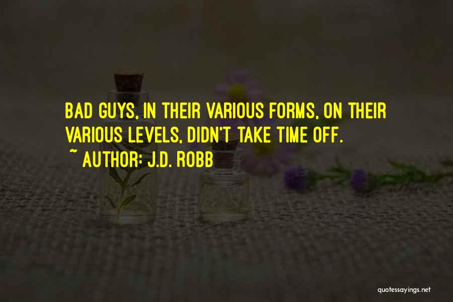 Take Time Off Quotes By J.D. Robb