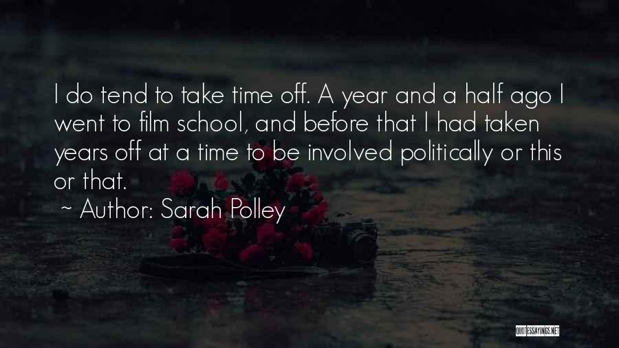 Take Time Off Quotes By Sarah Polley