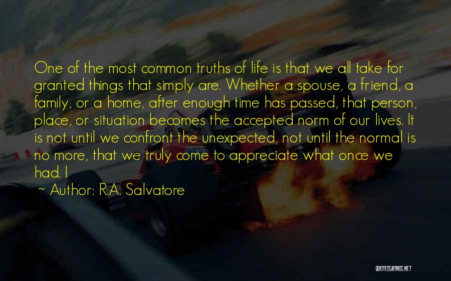 Take Time To Appreciate Life Quotes By R.A. Salvatore