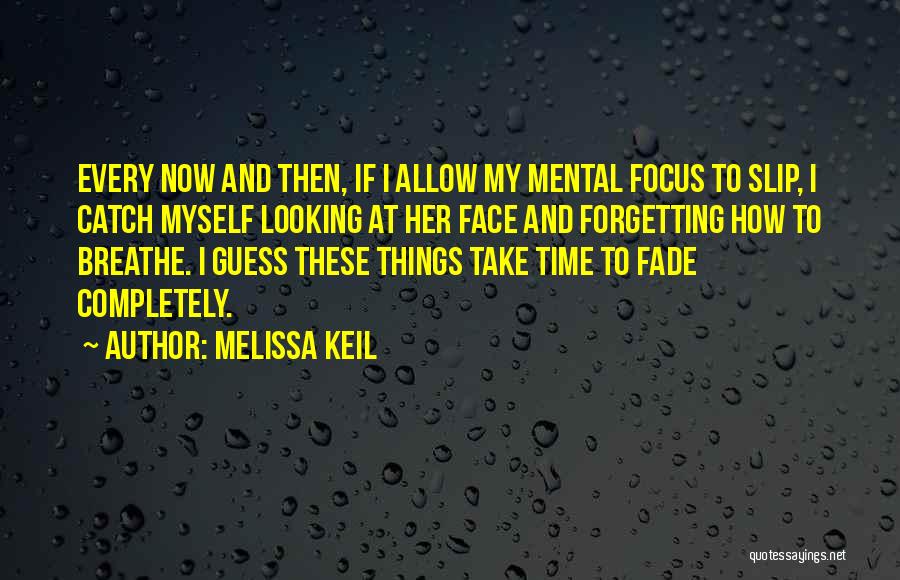 Take Time To Breathe Quotes By Melissa Keil