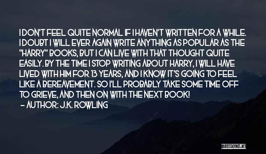 Take Time To Grieve Quotes By J.K. Rowling