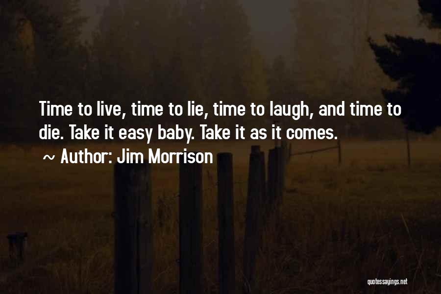 Take Time To Laugh Quotes By Jim Morrison