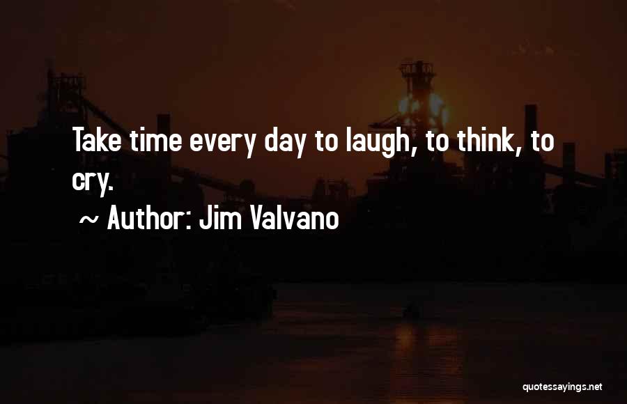 Take Time To Laugh Quotes By Jim Valvano