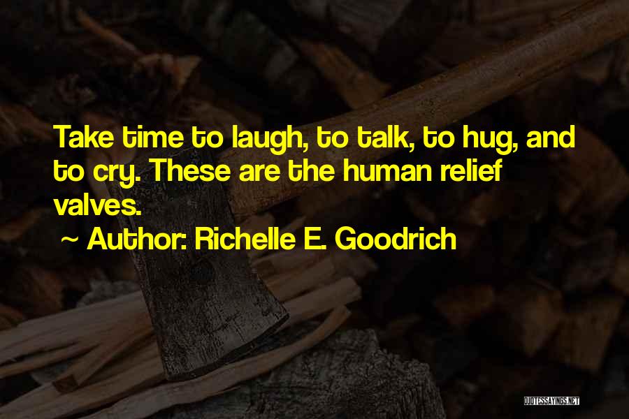 Take Time To Laugh Quotes By Richelle E. Goodrich